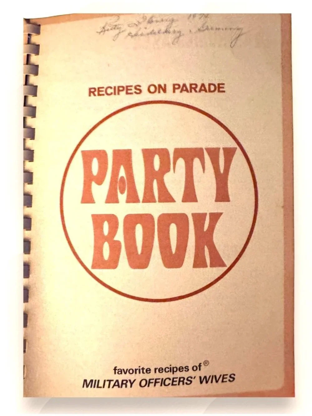 1973 Recipes On Parade Party Cookbook Military Officers Wives Spiral Bound